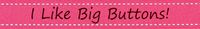 I Like Big Buttons! coupons